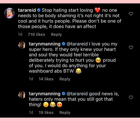 tara reid, taryn manning : tara and taryn slam body shamers in tara's comments section